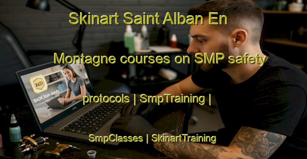 Skinart Saint Alban En Montagne courses on SMP safety protocols | SmpTraining | SmpClasses | SkinartTraining-France